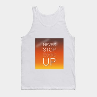 NEVER STOP LOOKING UP Tank Top